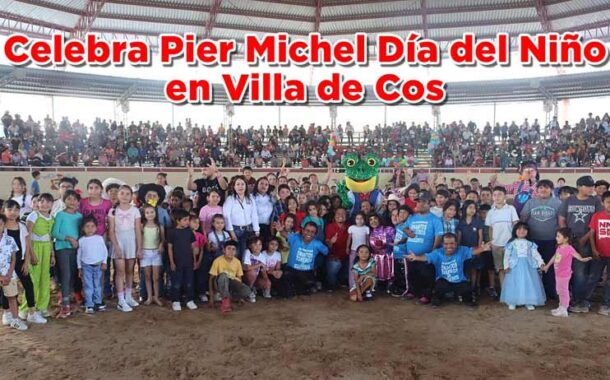 Celebra Pier Michel Día del Niño en Villa de Cos